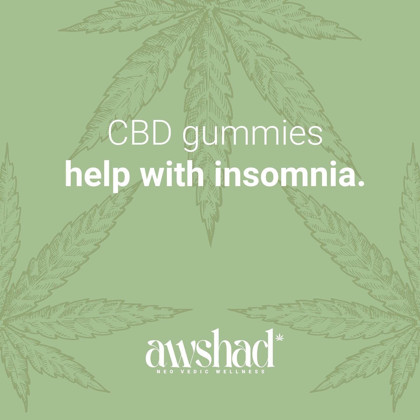Are you struggling with erratic sleep patterns? 😴 

You'll be glad to learn that Awshad's CBD gummies help manage stress and anxiety, which are often considered the main reason for insomnia. They also help with the reduction of nighttime waking. 

What's more? Our CBD gummies may aid with nighttime teeth grinding and restless legs syndrome, both of which are causes of sleep disruption. 💤

Here's another reason you must consider making Awshad's CBD gummies a part of your daily life. Shop now on www.awshad.com

#awshad #allnatural #hempbenefits #gummies  #wellness #sleepaid #cbdgummies #vijayaoil  #hempextract #hempproducts #insomnia #health #healthandwellness #healthy #immunity #heal #natural #naturalremedy #ordernow #care #love  #safe #doctor #ayurveda #healing #newproduct